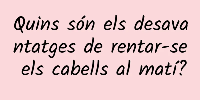 Quins són els desavantatges de rentar-se els cabells al matí?
