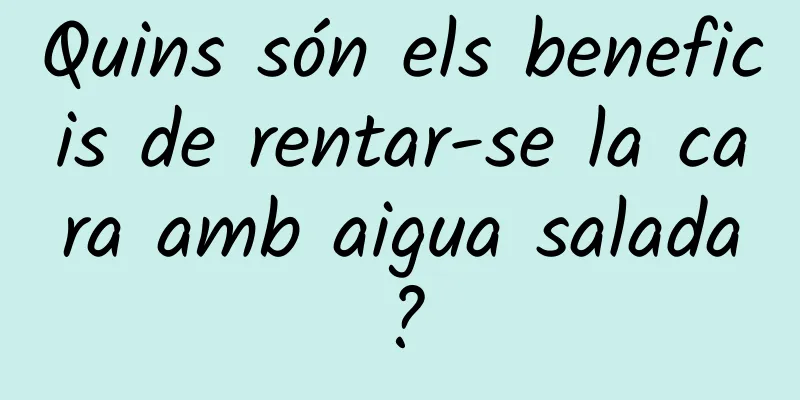 Quins són els beneficis de rentar-se la cara amb aigua salada?