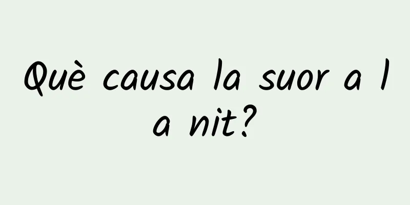 Què causa la suor a la nit?