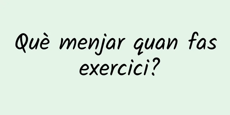Què menjar quan fas exercici?