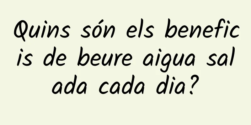Quins són els beneficis de beure aigua salada cada dia?