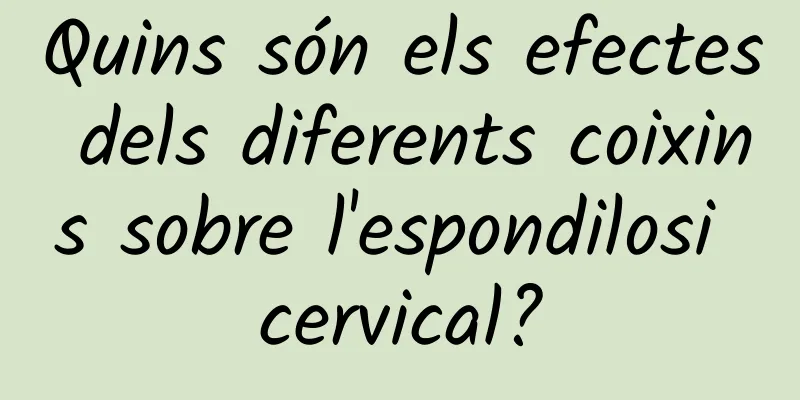 Quins són els efectes dels diferents coixins sobre l'espondilosi cervical?
