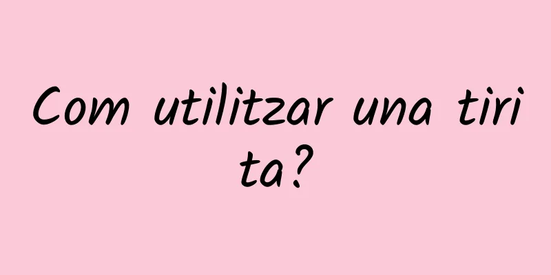 Com utilitzar una tirita?