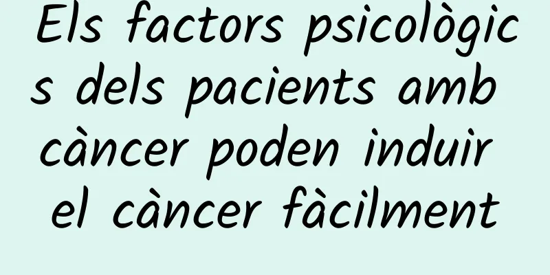 Els factors psicològics dels pacients amb càncer poden induir el càncer fàcilment