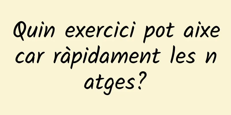 Quin exercici pot aixecar ràpidament les natges?