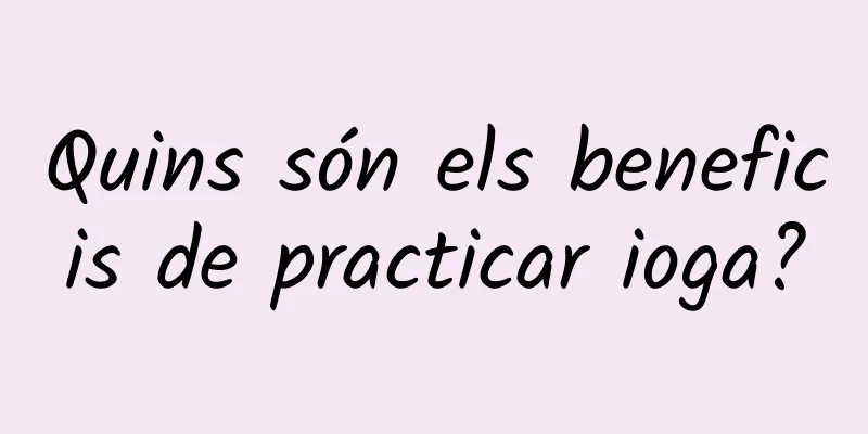 Quins són els beneficis de practicar ioga?