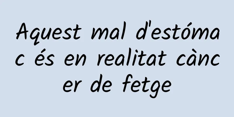 Aquest mal d'estómac és en realitat càncer de fetge