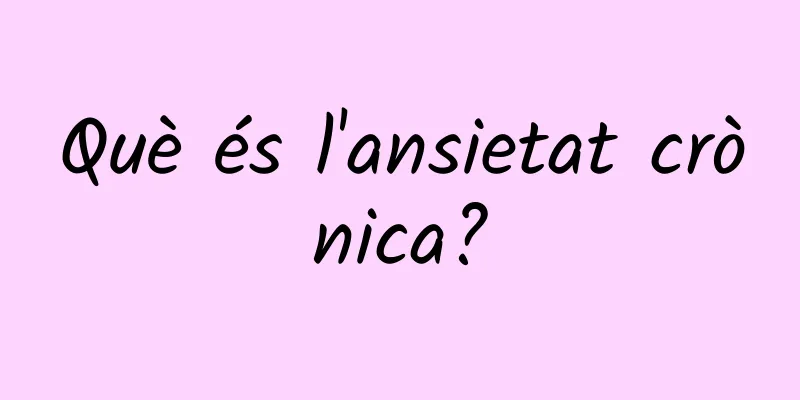 Què és l'ansietat crònica?