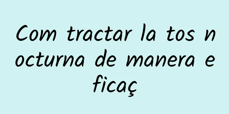 Com tractar la tos nocturna de manera eficaç