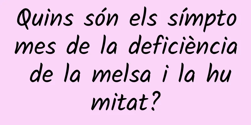 Quins són els símptomes de la deficiència de la melsa i la humitat?