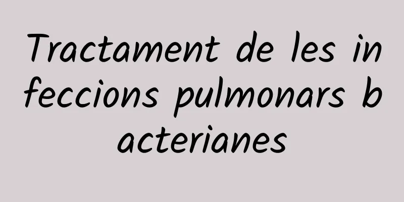 Tractament de les infeccions pulmonars bacterianes