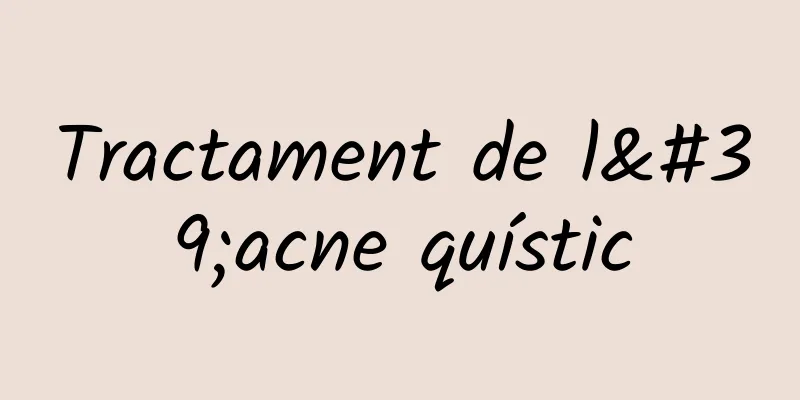 Tractament de l'acne quístic