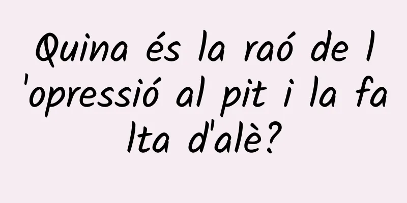 Quina és la raó de l'opressió al pit i la falta d'alè?