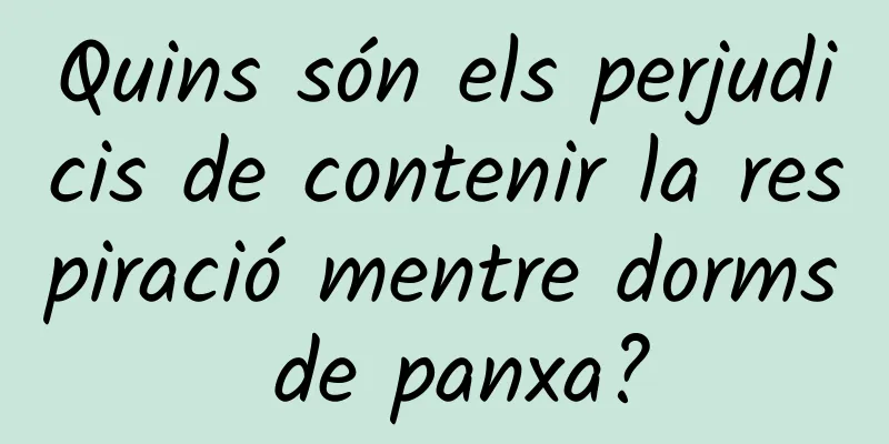 Quins són els perjudicis de contenir la respiració mentre dorms de panxa?