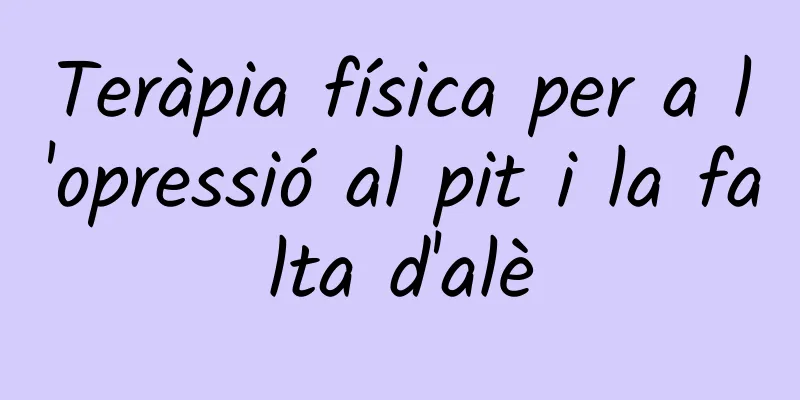 Teràpia física per a l'opressió al pit i la falta d'alè