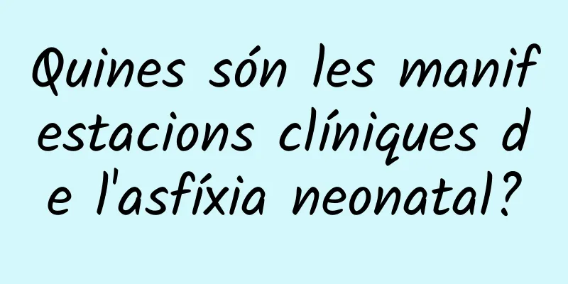 Quines són les manifestacions clíniques de l'asfíxia neonatal?