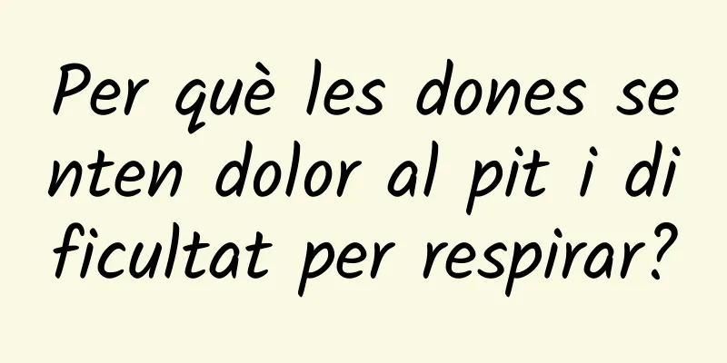 Per què les dones senten dolor al pit i dificultat per respirar?