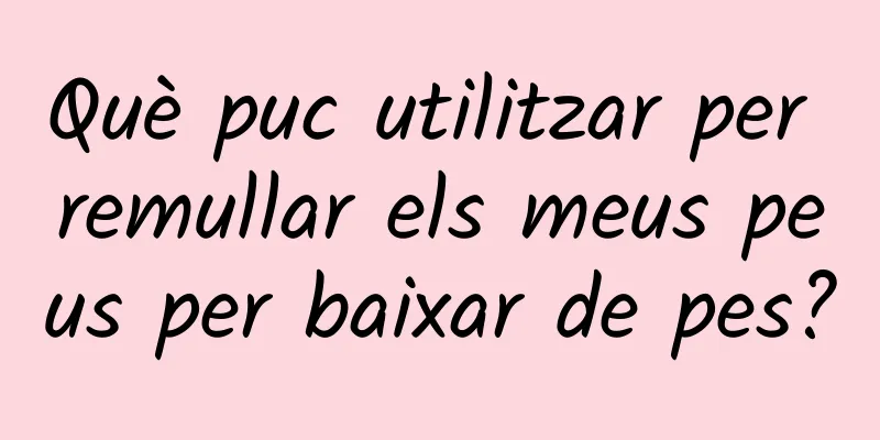 Què puc utilitzar per remullar els meus peus per baixar de pes?