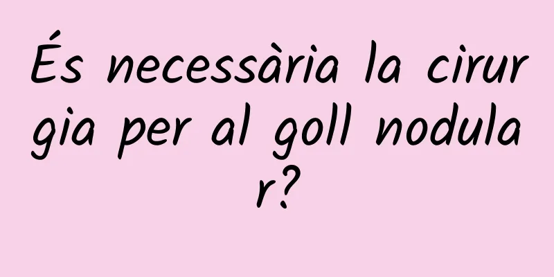 És necessària la cirurgia per al goll nodular?