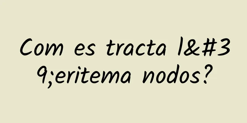 Com es tracta l'eritema nodos?