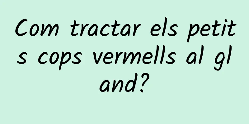 Com tractar els petits cops vermells al gland?