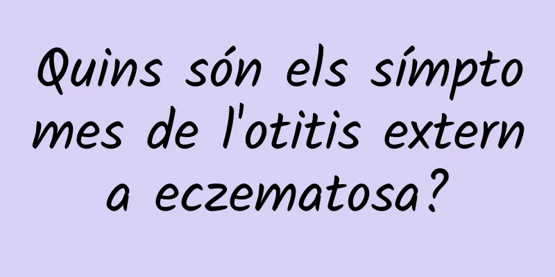 Quins són els símptomes de l'otitis externa eczematosa?