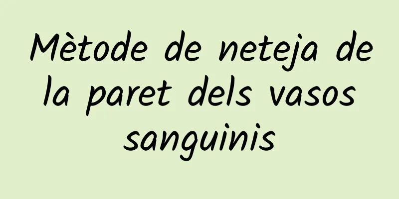 Mètode de neteja de la paret dels vasos sanguinis