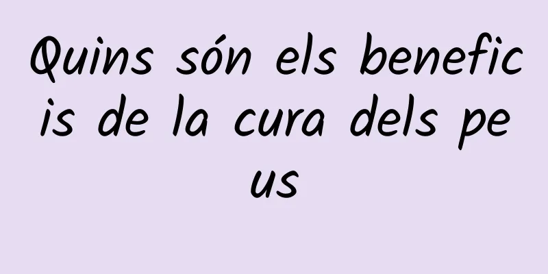 Quins són els beneficis de la cura dels peus