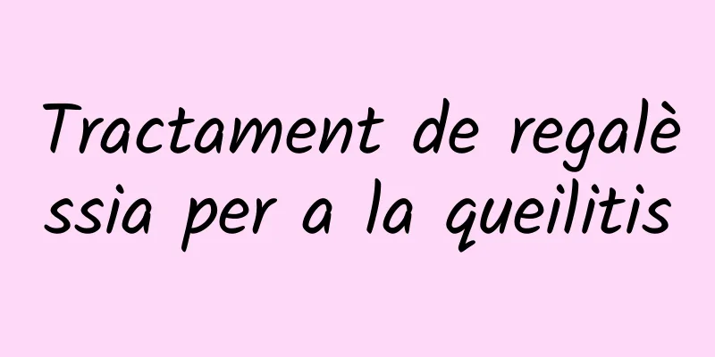 Tractament de regalèssia per a la queilitis