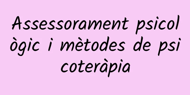 Assessorament psicològic i mètodes de psicoteràpia