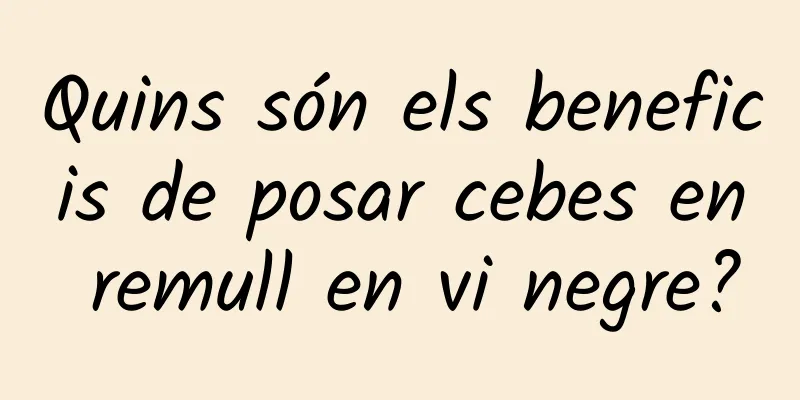 Quins són els beneficis de posar cebes en remull en vi negre?