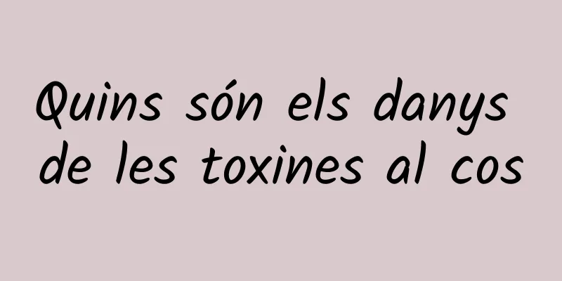 Quins són els danys de les toxines al cos
