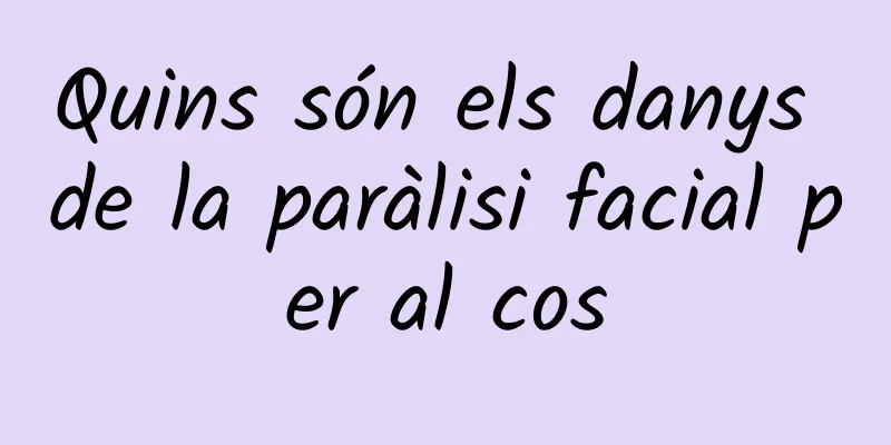 Quins són els danys de la paràlisi facial per al cos