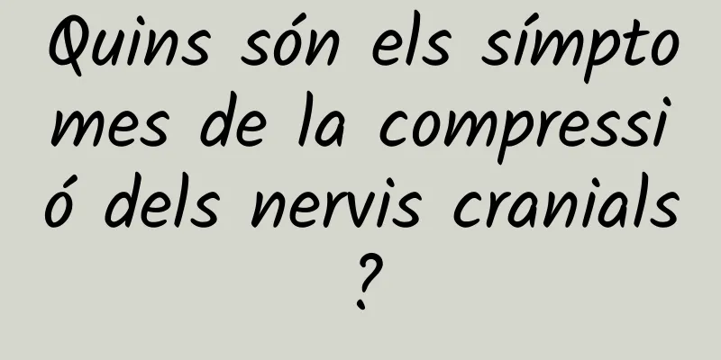 Quins són els símptomes de la compressió dels nervis cranials?