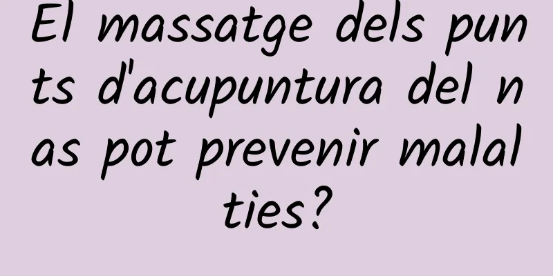 El massatge dels punts d'acupuntura del nas pot prevenir malalties?