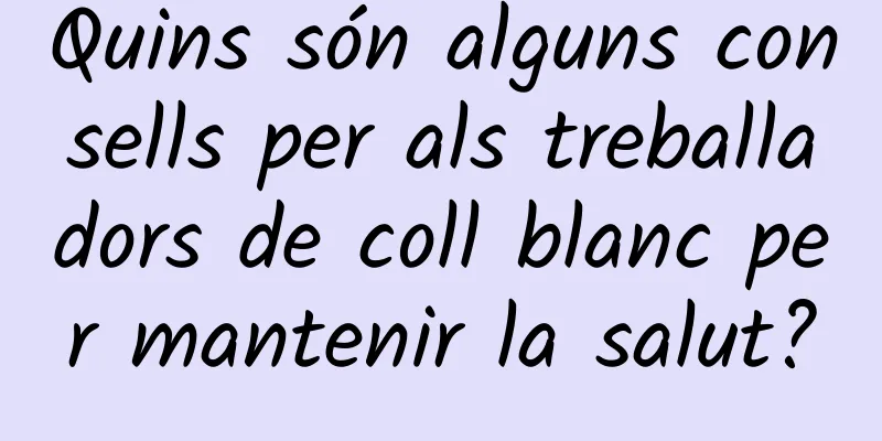 Quins són alguns consells per als treballadors de coll blanc per mantenir la salut?