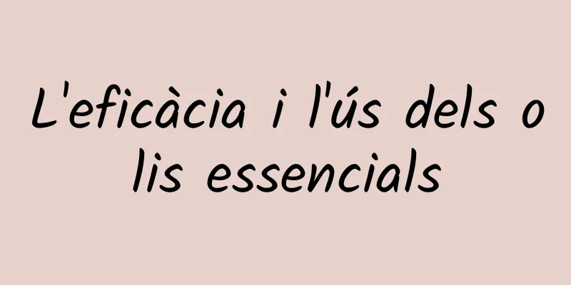 L'eficàcia i l'ús dels olis essencials