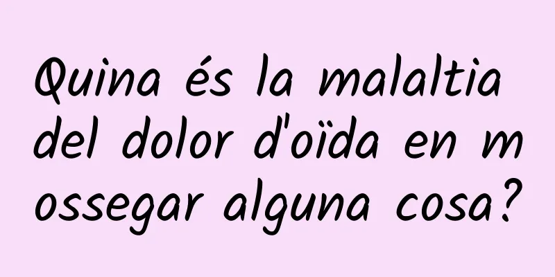 Quina és la malaltia del dolor d'oïda en mossegar alguna cosa?