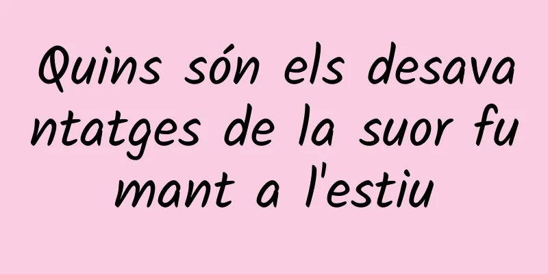 Quins són els desavantatges de la suor fumant a l'estiu