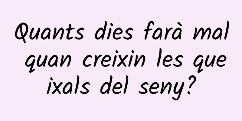 Quants dies farà mal quan creixin les queixals del seny?