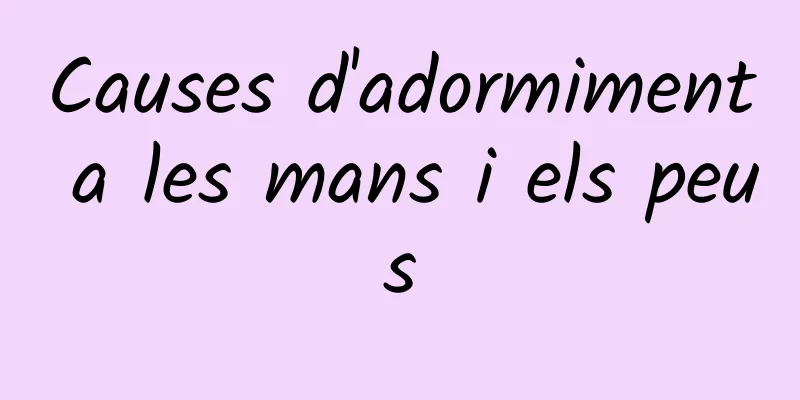Causes d'adormiment a les mans i els peus