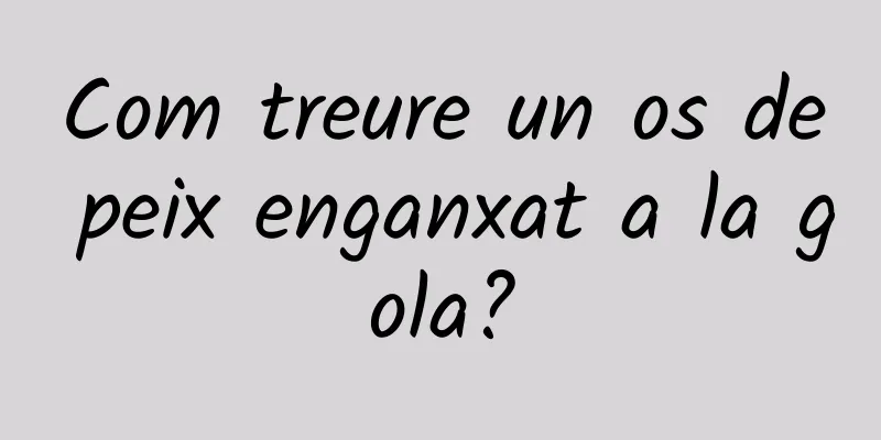 Com treure un os de peix enganxat a la gola?