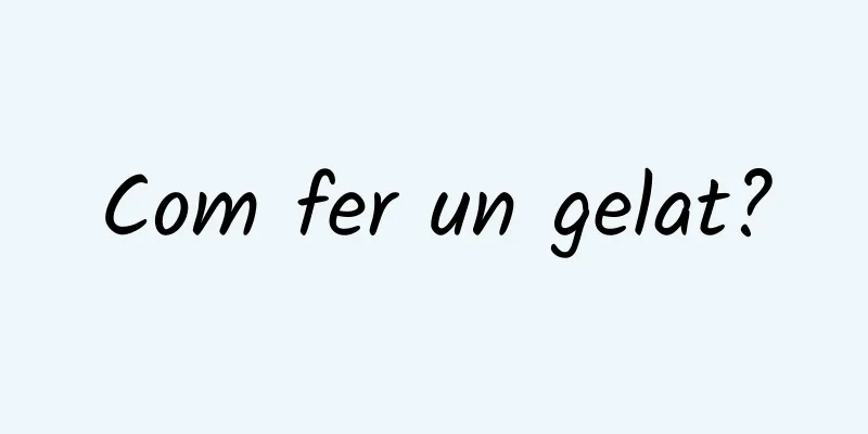 Com fer un gelat?