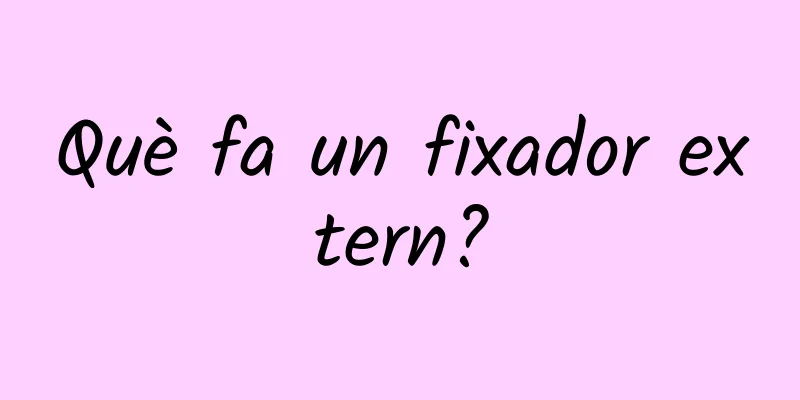 Què fa un fixador extern?
