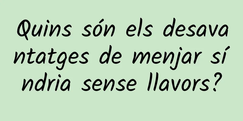 Quins són els desavantatges de menjar síndria sense llavors?