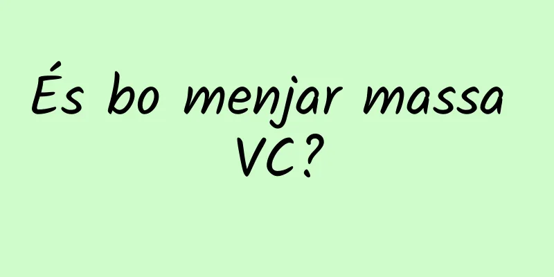 És bo menjar massa VC?
