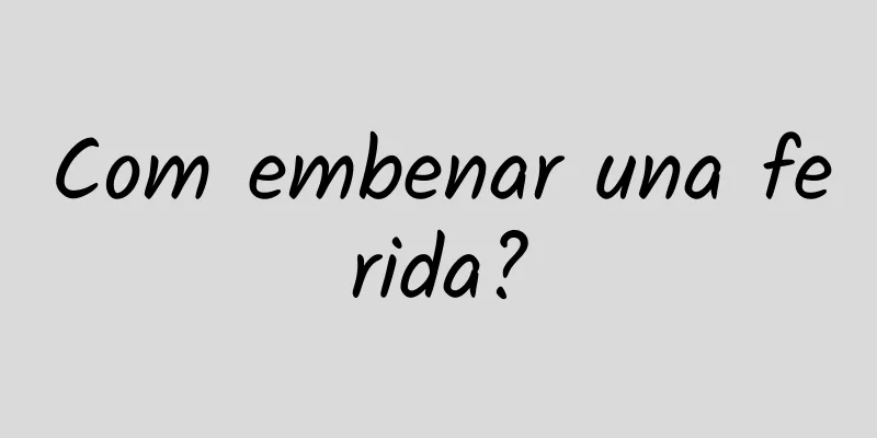 Com embenar una ferida?