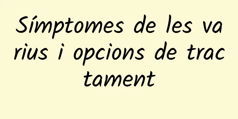 Símptomes de les varius i opcions de tractament