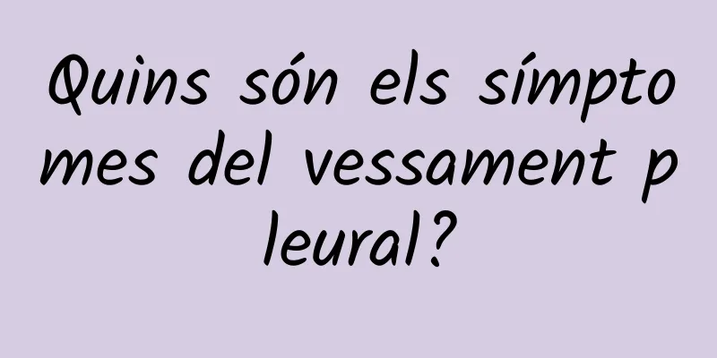 Quins són els símptomes del vessament pleural?