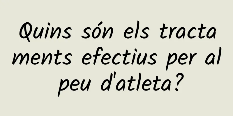 Quins són els tractaments efectius per al peu d'atleta?